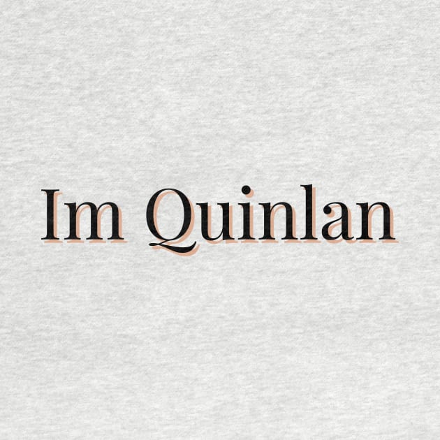 Im Quinlan by ezral